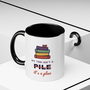Book Lover Mug, TBR Isn't a Pile It's a Plan, Reader Gift (11 oz Ceramic) image 6