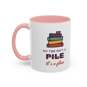 Book Lover Mug, TBR Isn't a Pile It's a Plan, Reader Gift (11 oz Ceramic) image 15
