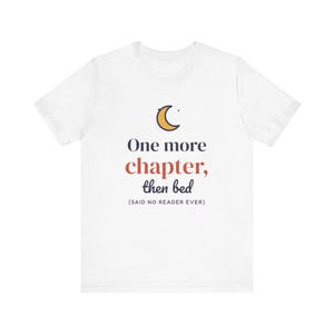 One More Chapter Then Bed Shirt, Book Lover Gift, Reader Tee image 1