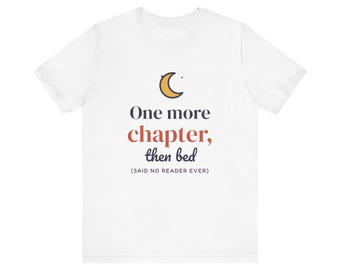 One More Chapter Then Bed Shirt, Book Lover Gift, Reader Tee