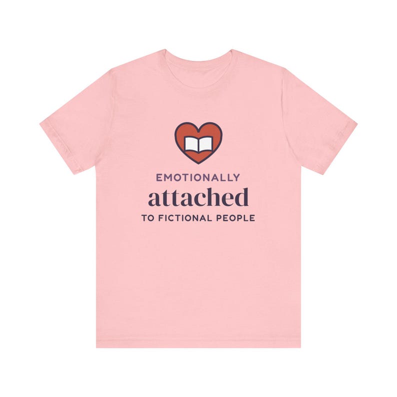 Emotionally Attached to Fictional People Shirt, Book Lover Gift, Reader Tee image 6