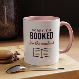 Booked for the Weekend Mug, Book Lover Coffee Mug, Bookish Gift for Reader, Bookworm Cup image 17