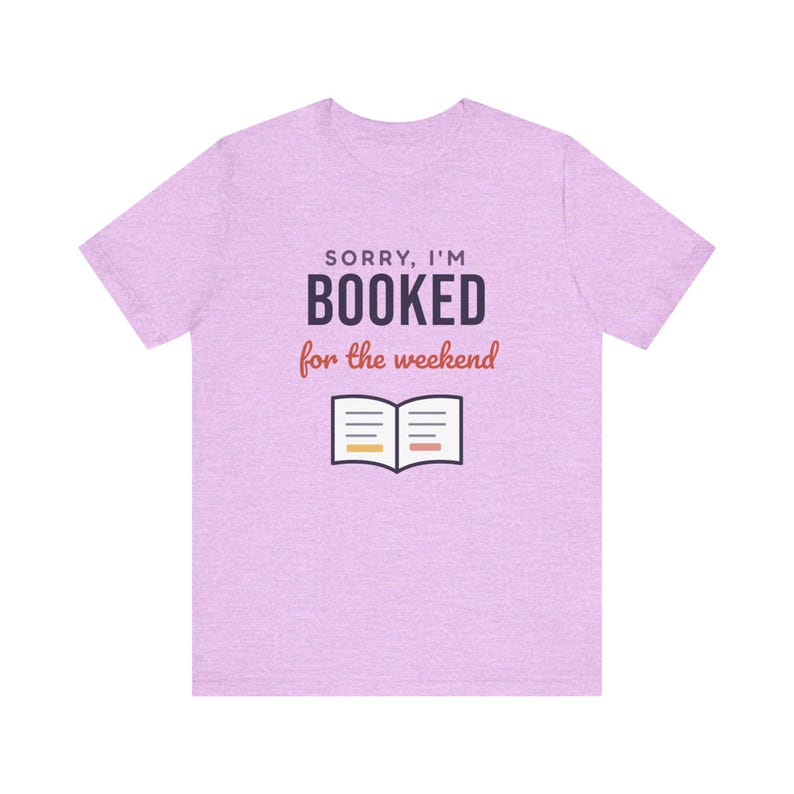 Booked for the Weekend Shirt, Funny Book Lover T-Shirt, Bookish Gift for Reader, Bookworm Tee image 5