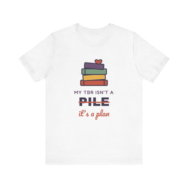 My TBR Isn't a Pile It's a Plan Shirt, Funny Book Lover T-Shirt, Bookish Gift for Reader, Bookworm Tee image 2