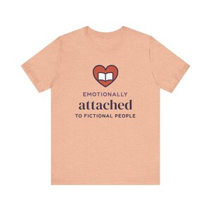 Emotionally Attached to Fictional People Shirt, Book Lover Gift, Reader Tee image 3