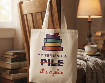 Book Lover Tote Bag, TBR Isn't a Pile It's a Plan, Canvas Library Bag