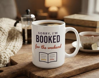 Booked for the Weekend Mug, Book Lover Coffee Mug, Bookish Gift for Reader, Bookworm Cup