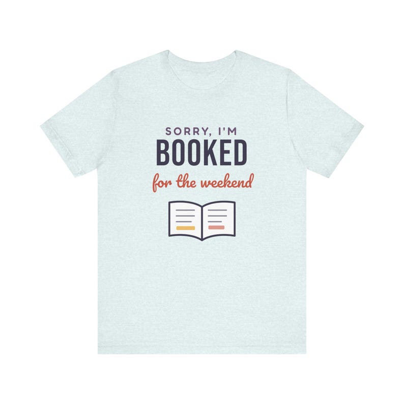 Booked for the Weekend Shirt, Funny Book Lover T-Shirt, Bookish Gift for Reader, Bookworm Tee image 4