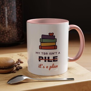 Book Lover Mug, TBR Isn't a Pile It's a Plan, Reader Gift (11 oz Ceramic) image 17