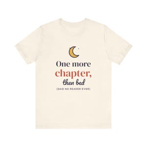 One More Chapter Then Bed Shirt, Book Lover Gift, Reader Tee image 2