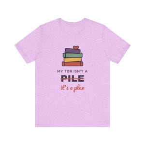My TBR Isn't a Pile It's a Plan Shirt, Funny Book Lover T-Shirt, Bookish Gift for Reader, Bookworm Tee image 6