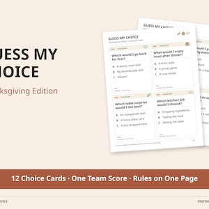 May include: A set of printable game cards titled GUESS MY CHOICE Thanksgiving Edition. The cards feature multiple-choice questions about holiday preferences, including options like Which would I go back for first, What would I enjoy most after dinner, and Which table surprise would I like best. The layout includes 12 choice cards, one team score sheet, and rules on one page.