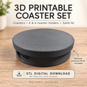 Puede incluir: Un juego de posavasos imprimibles en 3D de color negro con un soporte redondo y una tapa a presión opcional. El texto dice 3D PRINTABLE COASTER SET, Coasters, 4 & 6 coaster holders, Solid lid, STL DIGITAL DOWNLOAD, No physical item shipped, TRUE NORTH ENGRAVING.