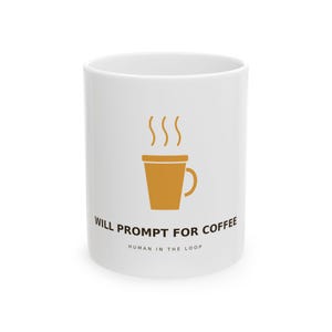 Funny AI Coder Coffee Mug | Prompt Engineer Gift (11oz Ceramic)