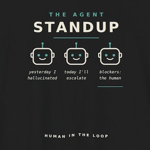 Agent Standup T-Shirt | Funny AI Scrum Tee | Developer Gift