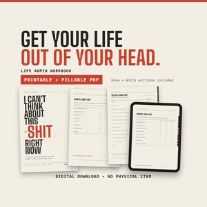 Op de afbeelding: Een digitaal life admin werkboek met printbare en invulbare PDF-pagina's. De omslag toont de tekst GET YOUR LIFE OUT OF YOUR HEAD en I CAN'T THINK ABOUT THIS SHIT RIGHT NOW. Inclusief bone en white edities voor digitaal gebruik.
