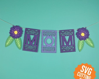 MOM Papel Picado Banner SVG, kwiatowy plik Cricut do wycinania na Dzień Matki