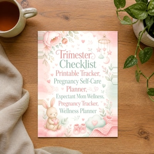 May include: A rectangular pregnancy planner sheet featuring the text Trimester Checklist, Printable Tracker, Pregnancy Self-Care Planner, Expectant Mom Wellness, Pregnancy Tracker, Wellness Planner, decorated with pink flowers, a bunny, and baby items.