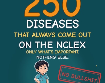 250 Diseases That Always Come Out on the NCLEX-RN | One Page Per Disease | Nursing Student Review Book PDF