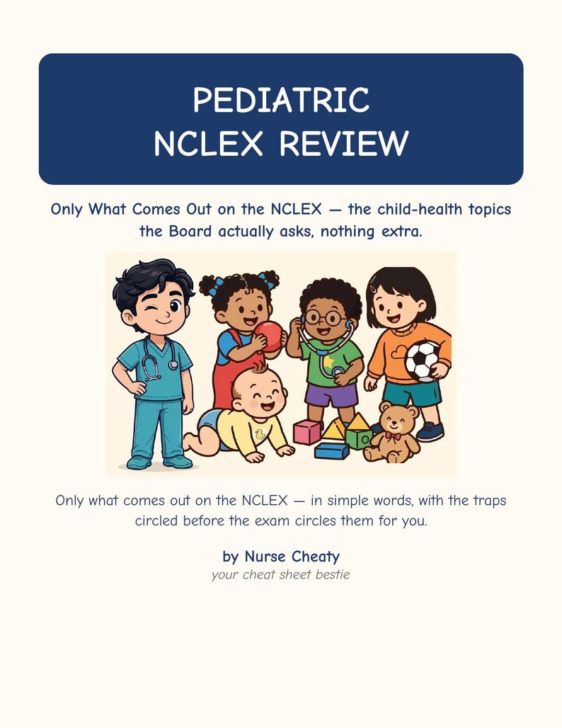 May include: A study guide titled PEDIATRIC NCLEX REVIEW featuring a cartoon illustration of a nurse and four children playing with toys. The text includes Only What Comes Out on the NCLEX, by Nurse Cheaty, and your cheat sheet bestie.
