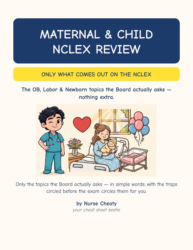 May include: A study guide titled MATERNAL & CHILD NCLEX REVIEW, ONLY WHAT COMES OUT ON THE NCLEX, The OB, Labor & Newborn topics the Board actually asks &ndash; nothing extra. Includes an illustration of a nurse, a parent, and a newborn.