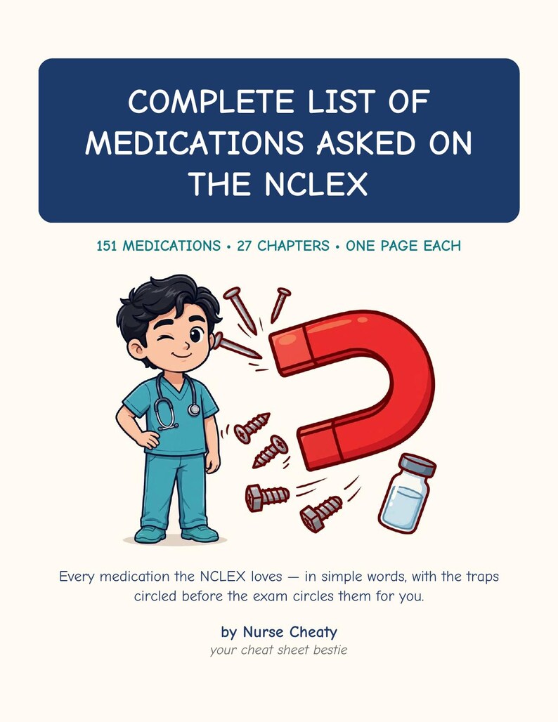 May include: A study guide titled COMPLETE LIST OF MEDICATIONS ASKED ON THE NCLEX, 151 MEDICATIONS, 27 CHAPTERS, ONE PAGE EACH. Features a cartoon nurse, a large red magnet attracting metal screws, and a vial. Text: Every medication the NCLEX loves.