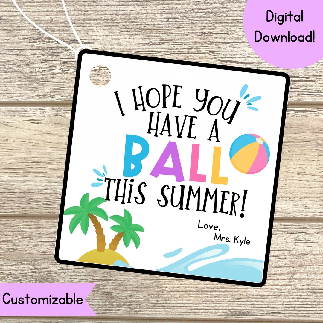 Beach Ball Gift Tag, Hope You Have A Ball This Summer Tag, Custom End
