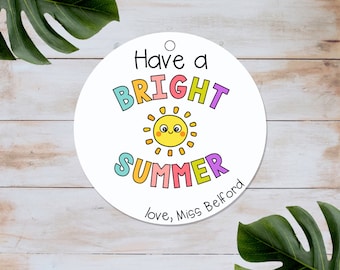 GIFT TAGS End of School Year, Have a Bright Summer, Class Gift Tags, Custom Gift Tags, Student Gifts, End of School Party Favor Gift Tags