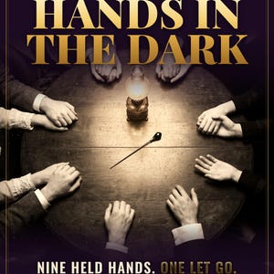 May include: A printable cold case game titled 1925 Séance Murder Hands in the Dark. The graphic features a round wooden table with hands resting on it, a central oil lamp, and a pointer. Text reads Nine Held Hands. One Let Go. 1-4 Players.