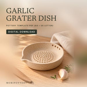May include: A speckled beige ceramic garlic grater dish with a central textured grinding surface, a small pouring spout, and three holes on the rim. Text reads: GARLIC GRATER DISH, POTTERY TEMPLATE PDF (A4 + US LETTER), DIGITAL DOWNLOAD, MORIPOTTERY.