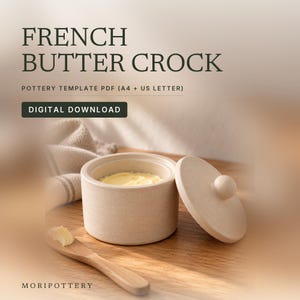 May include: A beige ceramic French butter crock with a matching lid and a small wooden spreader. The text reads: FRENCH BUTTER CROCK, POTTERY TEMPLATE PDF (A4 + US LETTER), DIGITAL DOWNLOAD, and MORIPOTTERY.