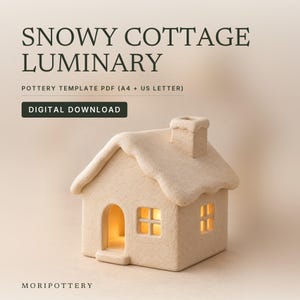 May include: A beige ceramic cottage luminary with a chimney and snow-like roof texture. Text reads: SNOWY COTTAGE LUMINARY, POTTERY TEMPLATE PDF (A4 + US LETTER), DIGITAL DOWNLOAD, MORIPOTTERY. The house features an arched door and windows.