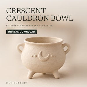 May include: A beige ceramic cauldron bowl with two side handles and three legs, featuring a crescent moon and dot relief design. Text reads: CRESCENT CAULDRON BOWL, POTTERY TEMPLATE PDF (A4 + US LETTER), DIGITAL DOWNLOAD, MORIPOTTERY.