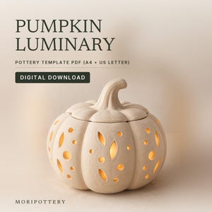 May include: A beige ceramic pumpkin luminary with cut-out leaf and circular patterns, glowing from within. Text reads: PUMPKIN LUMINARY, POTTERY TEMPLATE PDF (A4 + US LETTER), DIGITAL DOWNLOAD, MORIPOTTERY. The object features a removable lid.