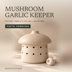 May include: A beige speckled ceramic garlic keeper shaped like a mushroom with ventilation holes. Text reads: MUSHROOM GARLIC KEEPER, POTTERY TEMPLATE PDF (A4 + US LETTER), DIGITAL DOWNLOAD, MORIPOTTERY. Two garlic bulbs sit beside the container.