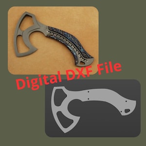 May include: A metal hatchet with a curved handle and a cutout blade design, featuring a dark textured grip. Below it, a flat gray silhouette of the same hatchet shape is displayed. The text Digital DXF File is printed in red.