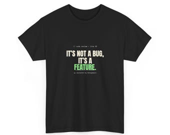 It's Not A Bug It's A Feature T-Shirt | Funny Programmer Tee | Coding Humor Gift for Developers