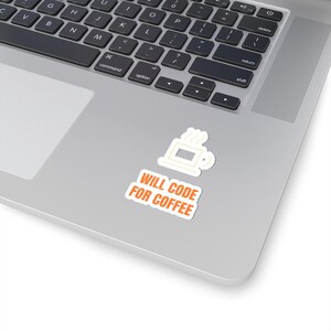 Will Code for Coffee Sticker | Programmer Laptop Decal | Coding Humor Sticker image 2