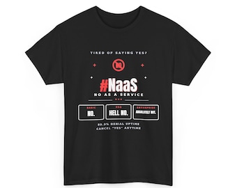 NaaS-T-Shirt | Lustiges „Nein als Dienstleistung“-T-Shirt | „Sag Nein“-Shirt, humorvolles Geschenk zum Thema Grenzen setzen für Kollegen