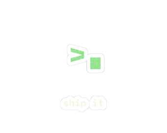 May include: A die-cut sticker featuring a light green terminal command prompt symbol consisting of a greater-than sign and a square, with the text "ship it" in light beige lowercase letters positioned directly below the symbol.