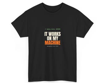 It Works On My Machine T-Shirt | Funny Programmer Tee | Coding Humor Gift for Developers