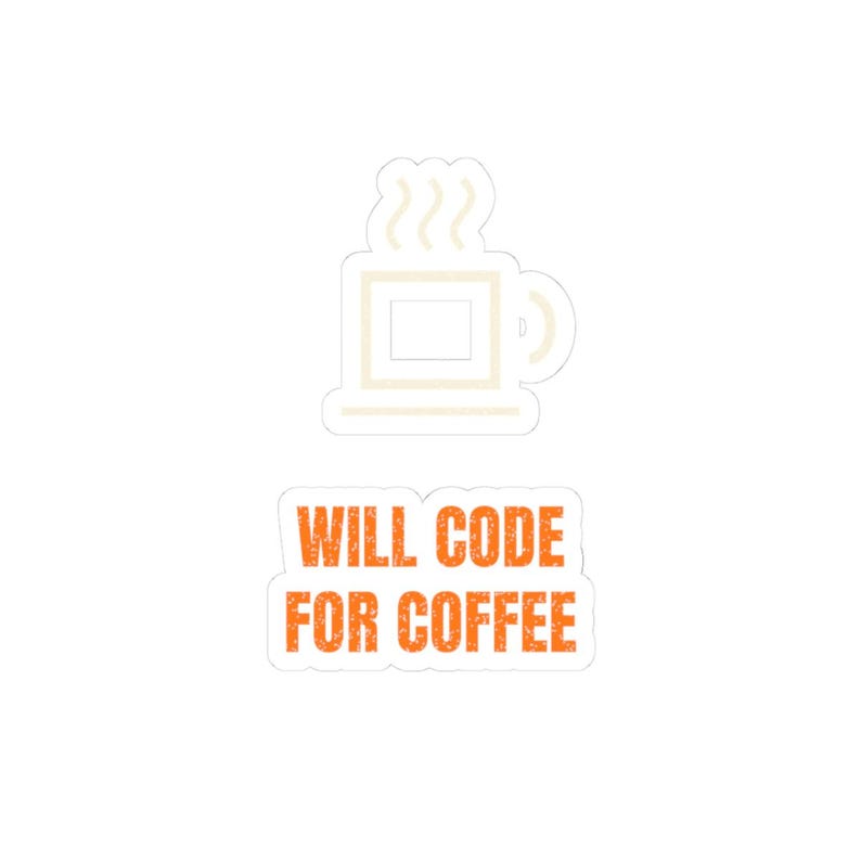 Will Code for Coffee Sticker | Programmer Laptop Decal | Coding Humor Sticker image 1