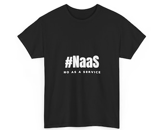 NaaS T-Shirt mit schlichtem Aufdruck | Minimalistisches „Nein als Dienstleistung“-T-Shirt | Lustiges „Nein“-Shirt als Geschenk für Kollegen