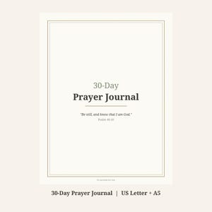 Pode incluir: Um diário de oração de 30 dias com fundo creme e borda dourada fina. O texto diz 30-Day Prayer Journal, Be still, and know that I am God. Psalm 46:10 e For personal use only. O texto inferior indica os tamanhos US Letter + A5.