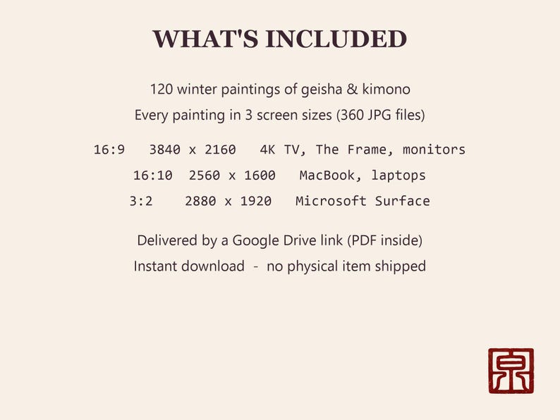 Puede incluir: Una hoja de informaci&oacute;n de producto digital titulada WHAT'S INCLUDED, que enumera 120 pinturas invernales de geishas y kimonos en 360 archivos JPG. Especifica tres relaciones de aspecto: 16:9 a 3840 x 2160, 16:10 a 2560 x 1600 y 3:2 a 2880 x 1920 p&iacute;xeles.