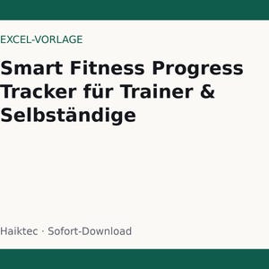Könnte beinhalten: Eine digitale Dokumentenvorlage mit dem Titel EXCEL-VORLAGE Smart Fitness Progress Tracker für Trainer & Selbstständige und dem Text Haiktec Sofort-Download am unteren Rand, auf einem weißen rechteckigen Hintergrund mit dunkelgrünem Rand.