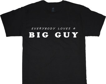 Camisas grandes y altas Hombres Funny Big Guy Tee