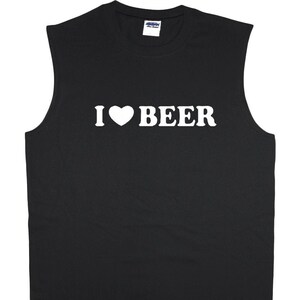 I Love Beer Shirt Sleeveless Muscle Tee