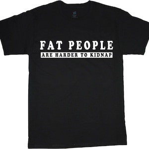 Big and Tall Shirts Funny Saying Fat People