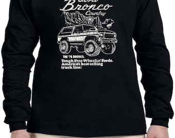 Ford Bronco Country Tough Truck Car Lover Bronco Owner Ford Bronco  Graphic Design Mopar Fathers day Gift Long Sleeve Long Arm Men Apparel